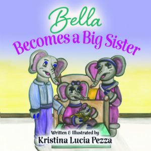 Bella Becomes a Big Sister: Book 14 of Bella Lucia Book Series